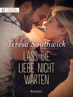 cover image of Lass die Liebe nicht warten